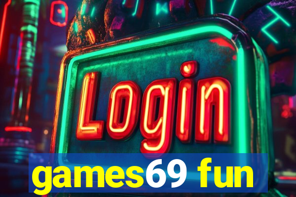 games69 fun